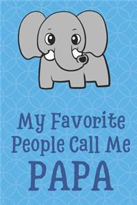My Favorite People Call Me Papa
