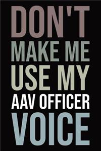 Don't make me use my AAV Officer voice