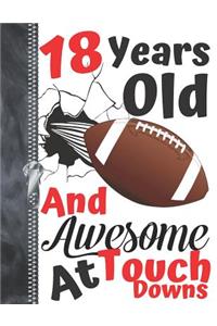 18 Years Old And Awesome At Touch Downs