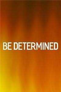 Be Determined