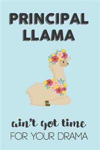 Principal Llama Aint Got Time For Your Drama
