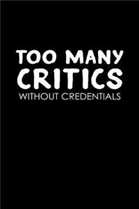 Too many critics without credentials