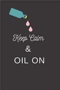 Keep Calm And Oil On