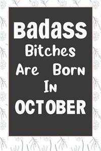 Badass Bitches Are Born In October