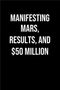 Manifesting Mars Results And 50 Million