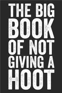 The Big Book Of Not Giving A Hoot