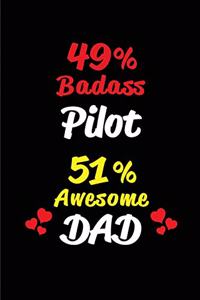 49% Badass Pilot 51% Awesome Dad