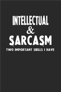 Intellectual & Sarcasm Two Important Skills I Have