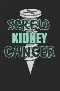 Screw Kidney Cancer