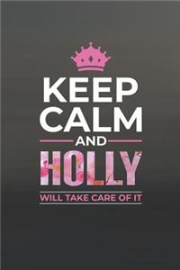 Keep Calm and Holly Will Take Care of It