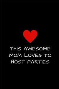 This Awesome Mom Loves To Host Parties