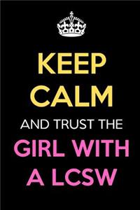 Keep Calm And Trust The Girl With A LCSW
