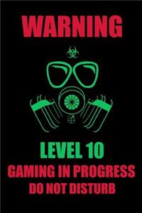 Warning Level 10 Gaming in Progress Do Not Disturb