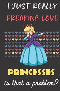 I Just Really Freaking Love Princesses. Is That A Problem?