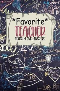 Favorite Teacher - Teach * Love * Inspire