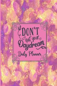 Don't Quit Your Daydream - Daily Planner