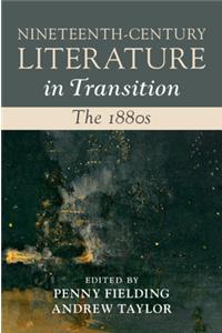 Nineteenth-Century Literature in Transition: The 1880s