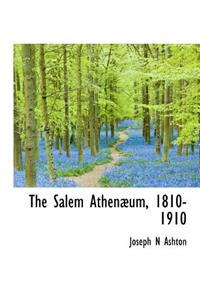 The Salem Athen Um, 1810-1910