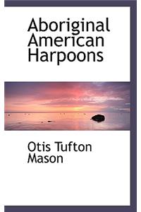 Aboriginal American Harpoons