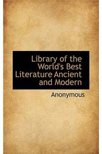 Library of the World's Best Literature Ancient and Modern