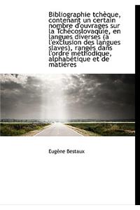 Bibliographie Tch Que, Contenant Un Certain Nombre D'Ouvrages Sur La Tch Coslovaquie, En Langues DIV