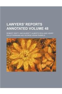 Lawyers' Reports Annotated Volume 48