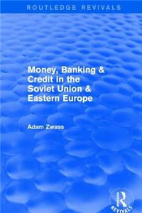 Money, Banking & Credit in the Soviet Union & Eastern Europe