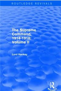 Supreme Command, 1914-1918 (Routledge Revivals)
