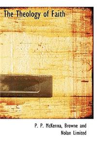 The Theology of Faith