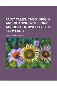 Fairy Tales; Their Origin and Meaning with Some Account of Dwellers in Fairyland