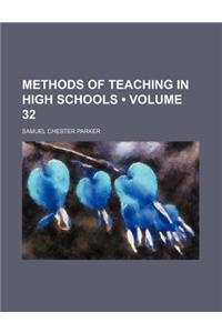 Methods of Teaching in High Schools (Volume 32)