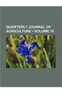 Quarterly Journal of Agriculture (Volume 10)
