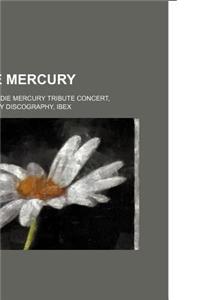 Freddie Mercury: Queen, the Freddie Mercury Tribute Concert, Freddie Mercury Discography, Ibex