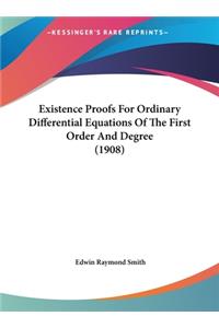 Existence Proofs for Ordinary Differential Equations of the First Order and Degree (1908)