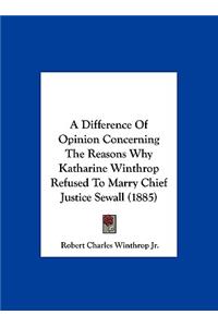 A Difference of Opinion Concerning the Reasons Why Katharine Winthrop Refused to Marry Chief Justice Sewall (1885)