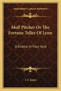 Moll Pitcher or the Fortune Teller of Lynn