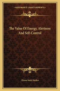 The Value of Energy, Alertness and Self-Control
