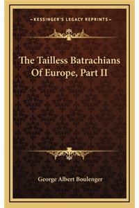 The Tailless Batrachians of Europe, Part II