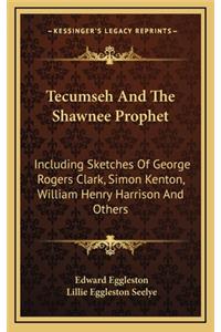 Tecumseh and the Shawnee Prophet