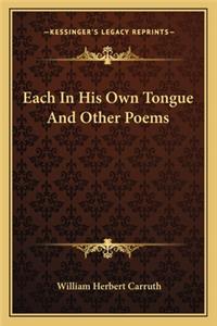 Each In His Own Tongue And Other Poems
