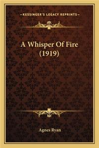 Whisper of Fire (1919) a Whisper of Fire (1919)