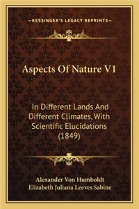 Aspects of Nature V1: In Different Lands and Different Climates, with Scientific Elucidations (1849)