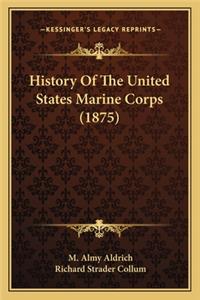 History Of The United States Marine Corps (1875)