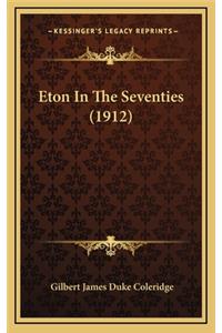 Eton in the Seventies (1912)