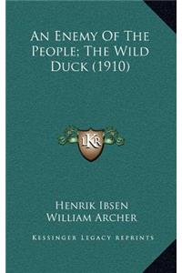 An Enemy of the People; The Wild Duck (1910)