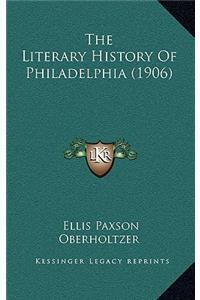 The Literary History Of Philadelphia (1906)