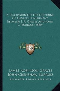 Discussion on the Doctrine of Endless Punishment Between J. R. Graves and John C. Burruss (1880)