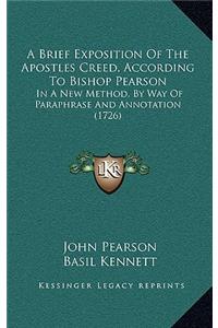 A Brief Exposition of the Apostles Creed, According to Bishop Pearson