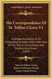 The Correspondence of M. Tullius Cicero V1