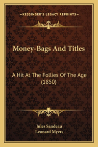Money-Bags And Titles